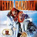 fatal bazooka
